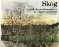 Skog : anteckningar fr&aring;n en gl&auml;nta