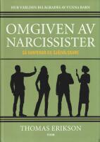 Omgiven av narcissister : s&aring; hanterar du sj&auml;lv&auml;lskare