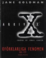 Arkiv X. Of&ouml;rklarliga fenomen. Del ett. De verkliga X-arkiven. Sanningen bakom serien.