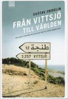 Fr&aring;n Vittsj&ouml; till v&auml;rlden : om global apartheid och alla oss som vill n&aring;gon annanstans