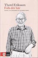 Folk d&ouml;r h&auml;r : en pappa, tv&aring; &auml;ldreboenden och v&auml;lf&auml;rdens framtid