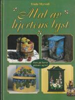 Mal av hjertens lyst. Flere gla&acute;farver p&aring; kurv og tre!