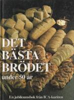 Det b&auml;sta br&ouml;det under 50 &aring;r : [en jubileumsbok fr&aring;n ICA-kuriren]