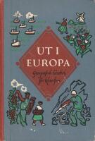  Ut i Europa. Geografisk l&auml;sebok f&ouml;r klass 5. Norden. Mellaneuropa. V&auml;steuropa.