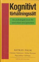 Kognitivt f&ouml;rh&aring;llningss&auml;tt : En psykologisk teori f&ouml;r samverkan med patient