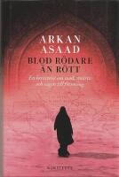 Blod r&ouml;dare &auml;n r&ouml;tt : en ber&auml;ttelse om mod, sm&auml;rta och v&auml;gen till f&ouml;rsoning