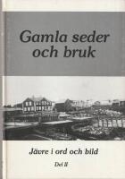 J&auml;vre i ord och bild Del II. Seder och bruk.