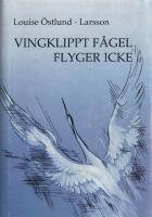 Vingklippt f&aring;gel flyger icke