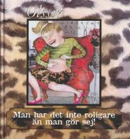 Man har det inte roligare &auml;n man g&ouml;r sej!