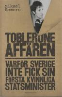 Tobleroneaff&auml;ren : varf&ouml;r Sverige inte fick sin f&ouml;rsta kvinnliga statsminister