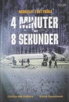 4 minuter och 8 sekunder : miraklet i Gottr&ouml;ra