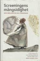 Screeningens m&aring;ngsidighet : dess m&ouml;jligheter och utmaningar