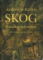Skog : landskap och minne : en civilisationshistoria