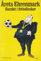 Hamlet i fotbollsskor : [&aring;rets Ehrenmark]