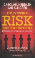 De svenska riskkapitalisterna : en ber&auml;ttelse om makt, pengar och hemligheter