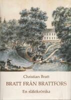 Bratt fr&aring;n Brattfors En sl&auml;ktkr&ouml;nika.