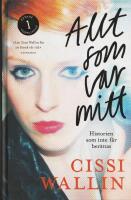 Allt som var mitt : historien som inte f&aring;r ber&auml;ttas