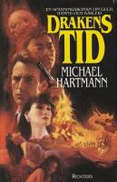 Drakens tid : [en sp&auml;nningsroman om guld, h&auml;mnd och k&auml;rlek]