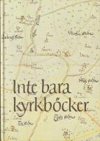 Inte bara kyrkb&ouml;cker : alternativa k&auml;llor i sl&auml;ktforskningen