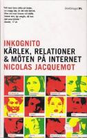 Inkognito - K&auml;rlek, relationer & m&ouml;ten p&aring; Internet