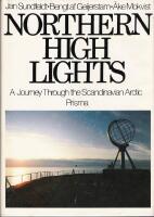 Northern highlights : a journey through the Scandinavian Arctic