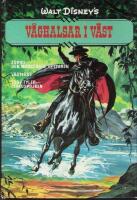 Walt Disney&acute;s V&aring;ghalsar i v&auml;st. Zorro-Den maskerade ryttaren, V&auml;sterut, Toby Tyler-Cirkuspojken.