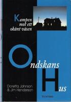 Ondskans hus : [kampen mot ett ok&auml;nt v&auml;sen]