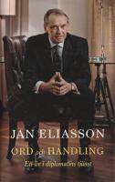 Ord och handling : ett liv i diplomatins tj&auml;nst