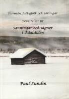 Storm&auml;n, fattigfolk och s&auml;rlingar : ber&auml;ttelser ur Sanningar och s&auml;gner i &Aring;dalsliden