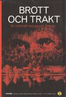 Brott och Trakt. En kriminell resa genomSverige.