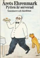 Pytten &auml;r serverad : sm&aring;skuret och h&aring;rdfr&auml;st : [&aring;rets Ehrenmark]