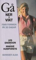 G&aring; ner i vikt : finn formen p&aring; 30 dagar