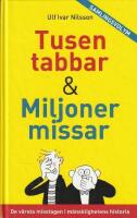 Tusen tabbar - & Miljoner missar : [de v&auml;rsta misstagen i m&auml;nsklighetens historia]