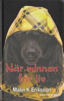 N&auml;r minnen f&aring;r liv - roman