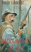B&auml;cka-Markus p&aring; jakt - jakt-, fiske- och bygdehistorier
