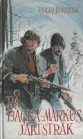 P&aring; B&auml;cka-Markus jaktstr&aring;k - jakt-, fiske- och bygdehistorier