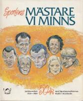 M&auml;stare vi minns - [jubileumsbok 1934-1984] : [50 &aring;r med Sportjournalisternas klubb i Stockholm]