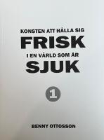 Konsten att h&aring;lla sig frisk i en v&auml;rld som &auml;r sjuk