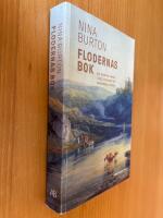 Flodernas bok : ett &auml;ventyr genom livet, tiden och tre europeiska fl&ouml;den