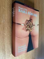 Bara f&ouml;r dig : Pornografi, konsumtion, ber&auml;ttande