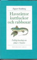 Havsr&aring;ttor, kuttluckor och rabboxar : folklig kunskap om fiskar i Norden