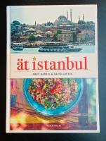 &Auml;T ISTANBUL : En resa till hj&auml;rtat av det turkiska k&ouml;ket