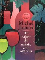101 saker du m&aring;ste veta om vin