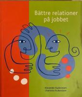 B&auml;ttre relationer p&aring; jobbet