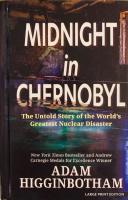 Midnight in Chernobyl: The Untold Story of the World's Greatest Nuclear Disaster