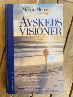 Avskedsvisioner : K&auml;rleksfulla m&ouml;ten med d&ouml;da anh&ouml;riga