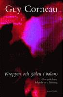 Kroppen och Sj&auml;len I Balans: om sjukdom, lidande och l&auml;kning