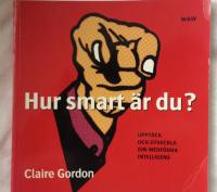 Hur smart &auml;r du? Uppt&auml;ck och utveckla din medf&ouml;dda intelligens.