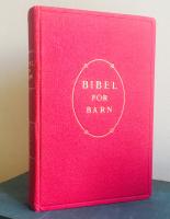 Bibel f&ouml;r barn : Valda stycken ur Den Heliga Skrift