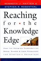 Reaching for the Knowledge Edge - How the Knowing Corporation Seeks, Shares & Uses Knowledge for Strategic Advantage